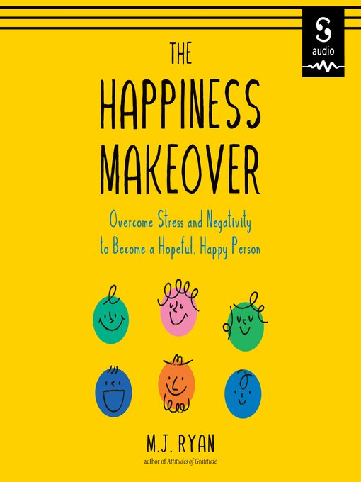 Title details for The Happiness Makeover by M.J. Ryan - Available
